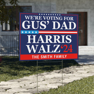 We're Voting for Gus' Dad Harris Walz 2024 | Kamala Harris 2024 Yard Sign | Tim Walz Democrat Yard Sign C1424 - KH2