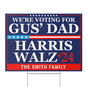 We're Voting for Gus' Dad Harris Walz 2024 | Kamala Harris 2024 Yard Sign | Tim Walz Democrat Yard Sign C1424 - KH2