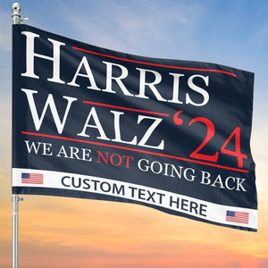 Harris Walz We Are Not Going Back Flag | Kamala Harris 2024 Flag | Democrat Garden Flag House Flag T1429 - KH2