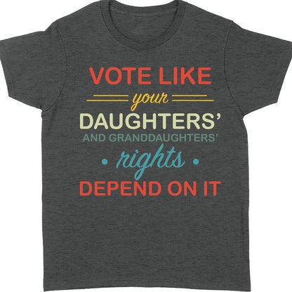 Vote Like Daughters' Rights Depend On It | Kamala Harris 2024 Shirt | Democrat Shirt Dark K1431 - KH2