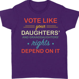 Vote Like Daughters' Rights Depend On It | Kamala Harris 2024 Shirt | Democrat Shirt Dark K1431 - KH2