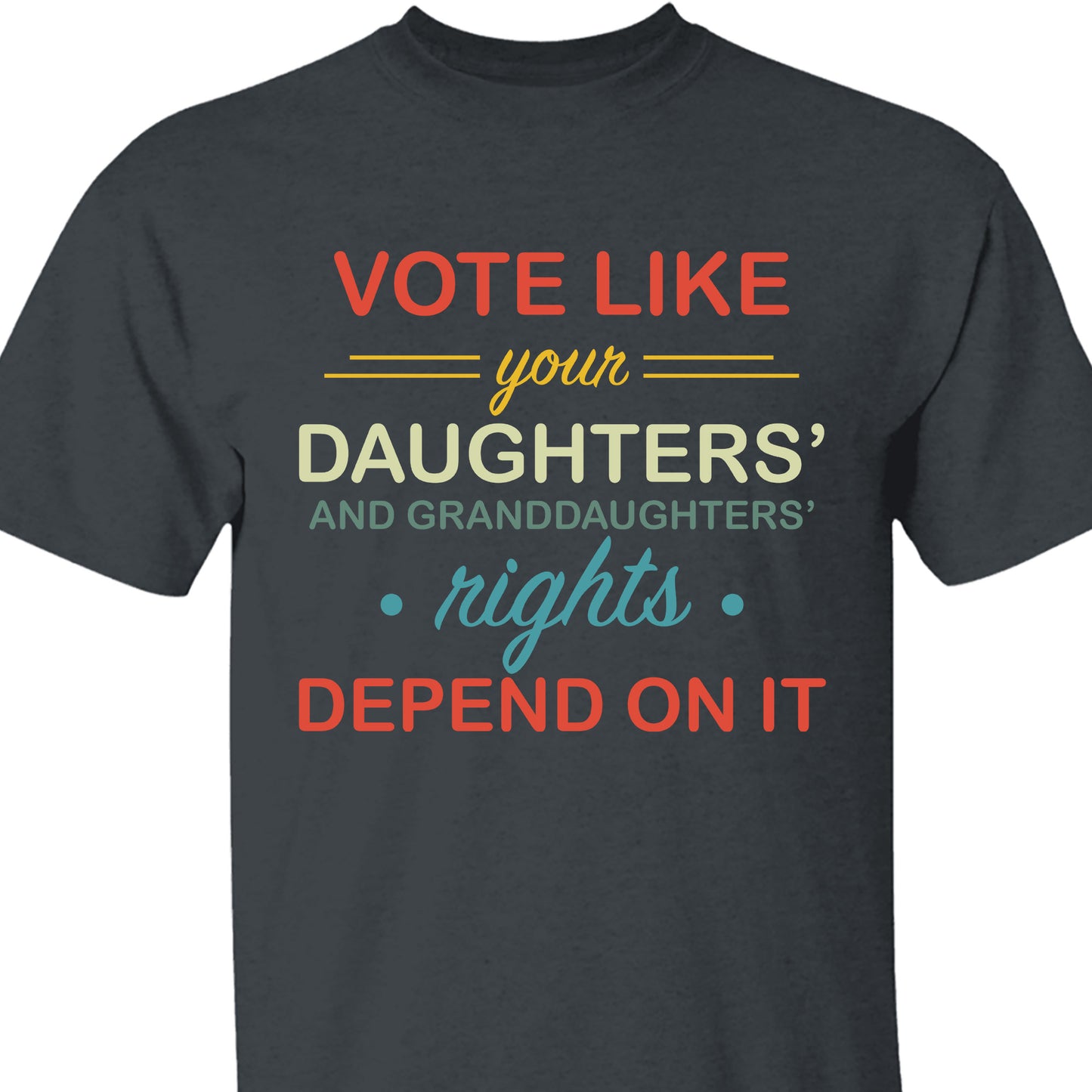 Vote Like Daughters' Rights Depend On It | Kamala Harris 2024 Shirt | Democrat Shirt Dark K1431 - KH2