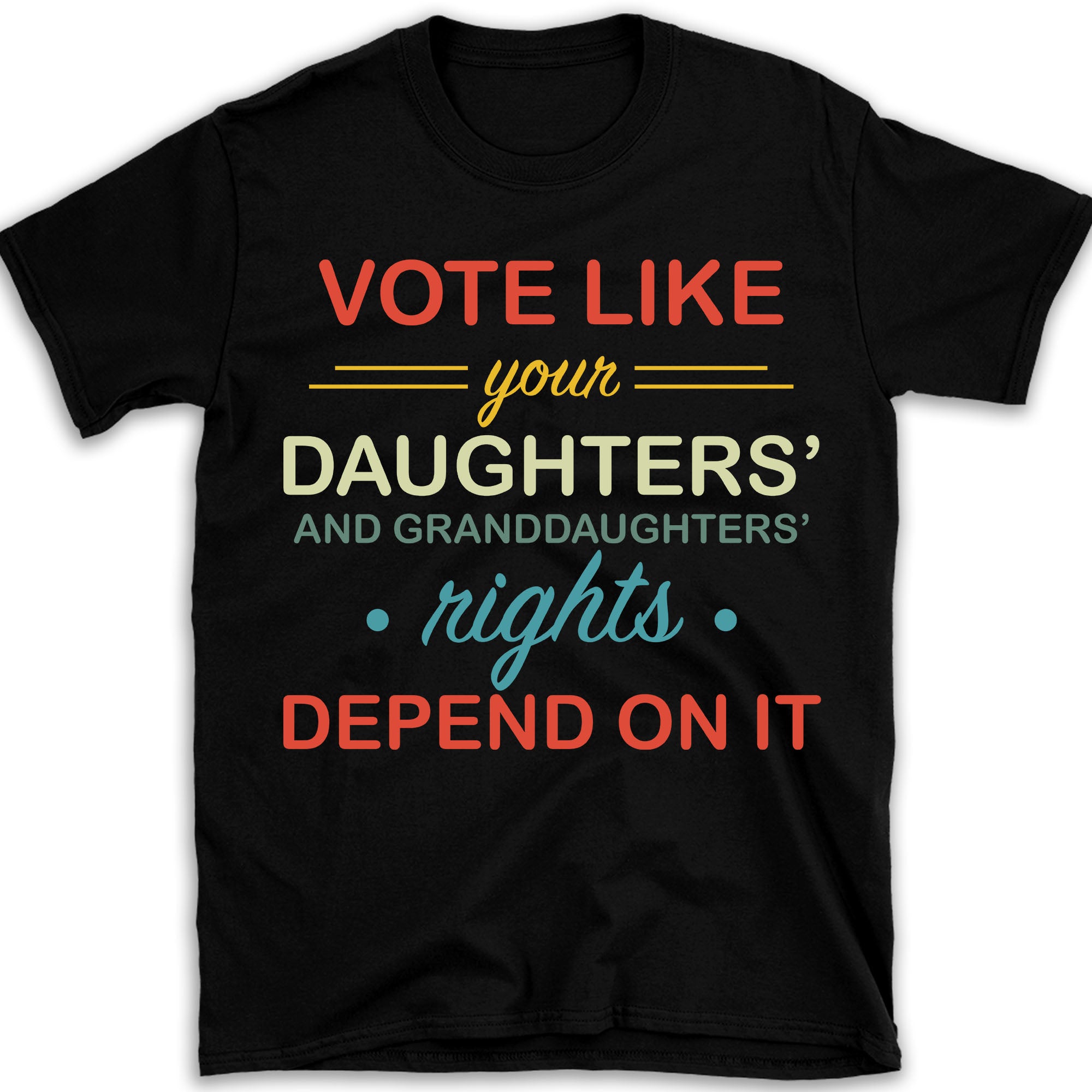 Vote Like Daughters' Rights Depend On It | Kamala Harris 2024 Shirt | Democrat Shirt Dark K1431 - KH2