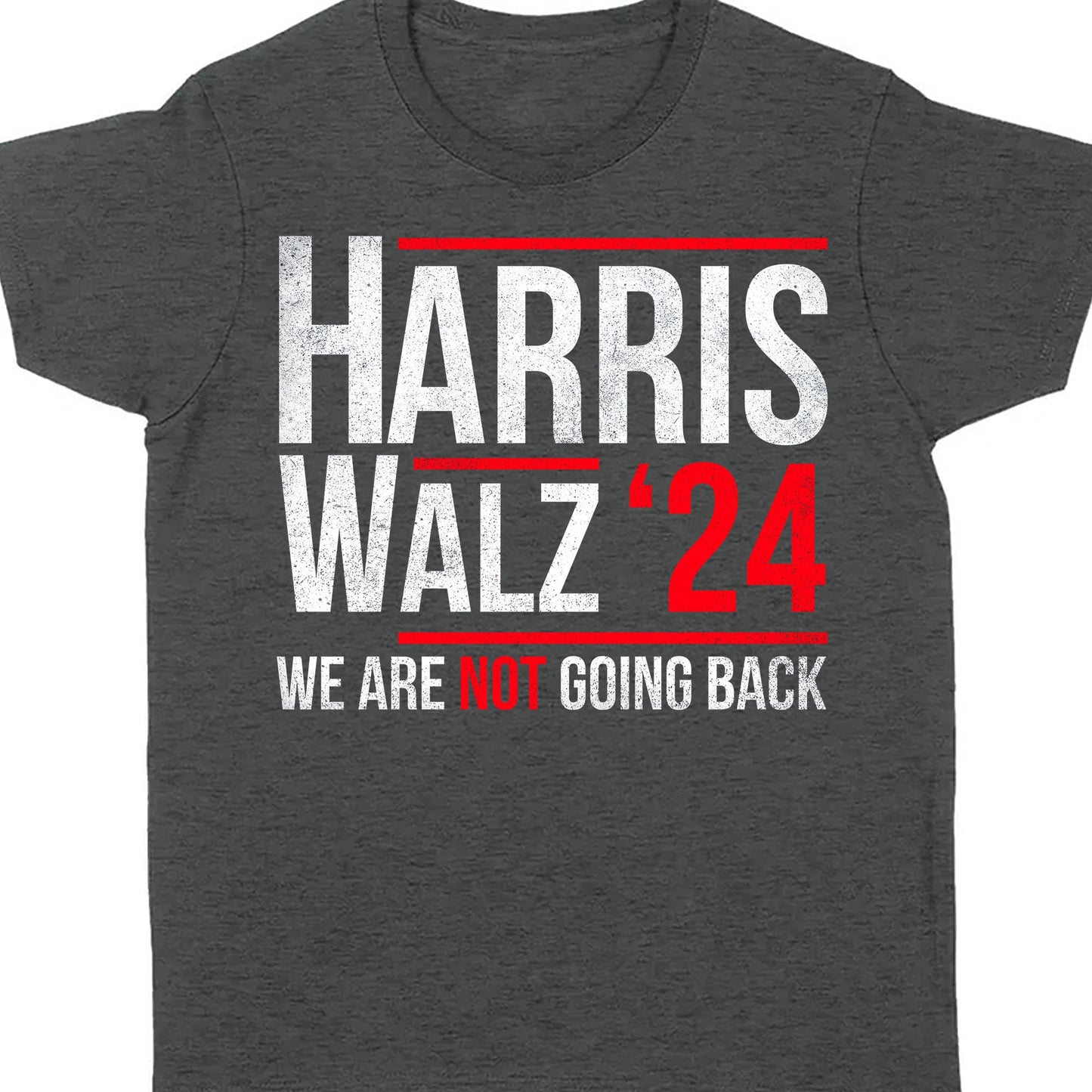 Harris Walz 2024 We Are Not Going Back Shirt | Kamala Harris 2024 Shirt | Democrat Shirt Dark K1432 - KH2