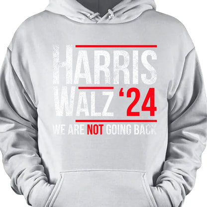 Harris Walz 2024 We Are Not Going Back Shirt | Kamala Harris 2024 Shirt | Democrat Shirt Dark K1432 - KH2