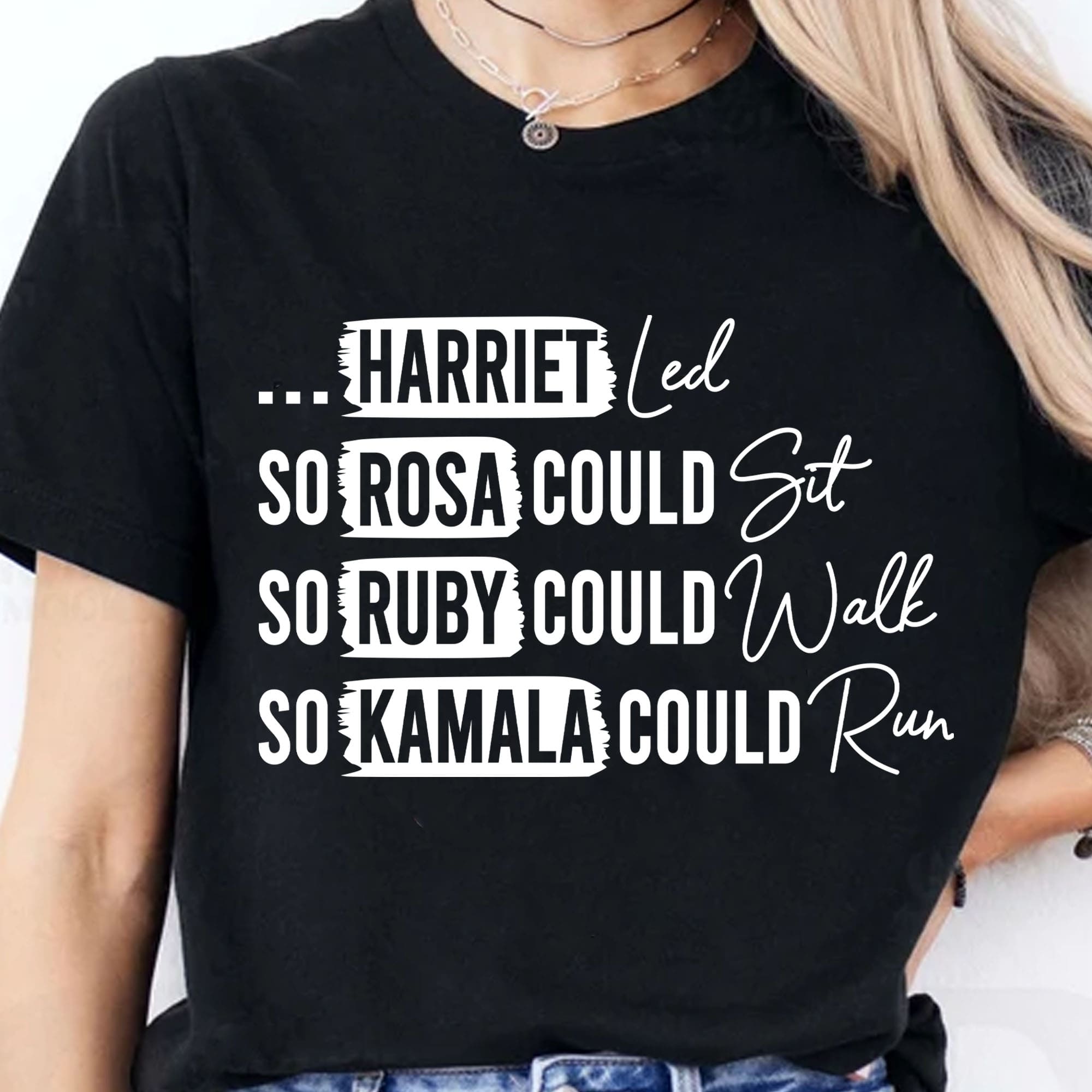 Rosa Could Sat So Ruby Could Walk So Kamala Could Run Shirt | Kamala Harris 2024 Shirt | Democrat Shirt Dark T1436 - KH2