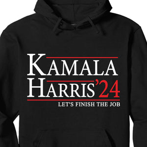 Kamala Harris Let's Finish The Job Shirt | Kamala Harris 2024 Shirt | Democrat Shirt Dark T1437 - KH2