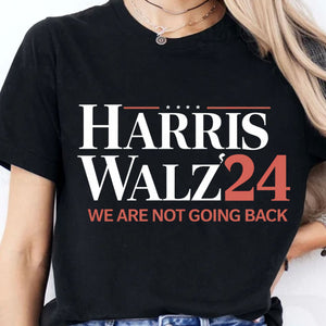 Harris Walz We Are Not Going Back Shirt | Kamala Harris 2024 Shirt | Democrat Shirt Dark T1440 - KH2