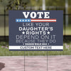 Vote Like Your Daughter's Rights Depend On It Yard Sign | Kamala Harris 2024 Yard Sign | Democrat Yard Sign T1448 - KH2