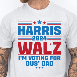 Harris Walz I'm Voting For Gus' Dad Shirt | Kamala Harris 2024 Shirt | Democrat Shirt Bright T1453 - KH2