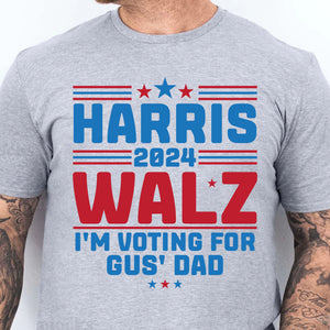 Harris Walz I'm Voting For Gus' Dad Shirt | Kamala Harris 2024 Shirt | Democrat Shirt Bright T1453 - KH2