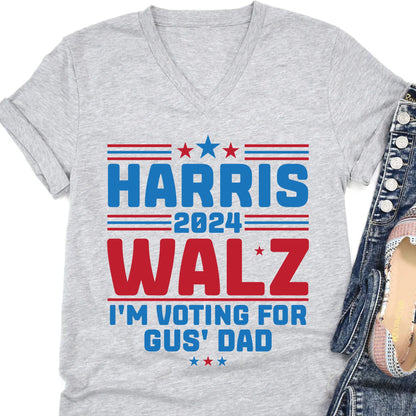 Harris Walz I'm Voting For Gus' Dad Shirt | Kamala Harris 2024 Shirt | Democrat Shirt Bright T1453 - KH2
