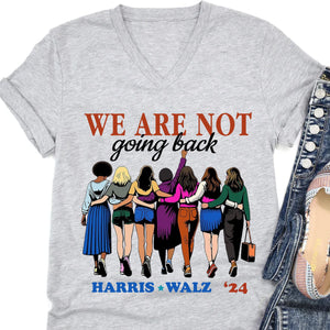 Harris Walz We Are Not Going Back Shirt | Kamala Harris 2024 Shirt | Democrat Shirt Bright T1460 - KH2