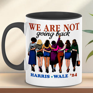 We Are Not Going Back Harris Walz 2024 Mug | Kamala Harris 2024 Mug | Democrat White Mug T1460 - KH2