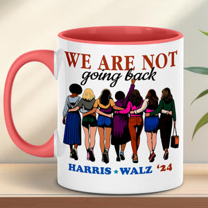 We Are Not Going Back Harris Walz 2024 Mug | Kamala Harris 2024 Mug | Democrat White Mug T1460 - KH2