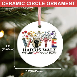 Floral Vote Harris Walz We Are Not Going Back Ornament | Kamala Harris 2024 Ornament | Democrat Christmas Ceramic Ornament T1466 - KH2