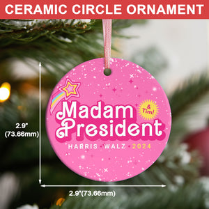 Harris Walz Madam President Ornament | Kamala Harris 2024 Ornament | Democrat Christmas Ceramic Ornament T1477 - KH2