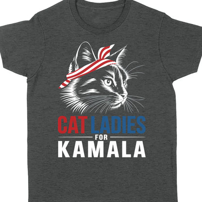 Cat Ladies For Kamala Shirt | Kamala Harris 2024 Shirt | Democrat Shirt Dark K1483 - KH2