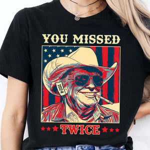 Trump You Missed Twice Shirt | Assassination Attempt Trump Tee | Cowboy Trump Tee | Trump Supporters Shirt Dark T1488 - GOP