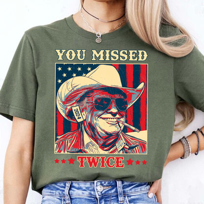 Trump You Missed Twice Shirt | Assassination Attempt Trump Tee | Cowboy Trump Tee | Trump Supporters Shirt Dark T1488 - GOP