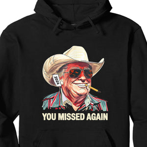 Western Trump Cowboy You Missed Again Shirt | You Missed Shirt | Make America Great Tee | Trump Supporters Shirt Dark T1489 - GOP