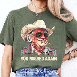 Western Trump Cowboy You Missed Again Shirt | You Missed Shirt | Make America Great Tee | Trump Supporters Shirt Dark T1489 - GOP