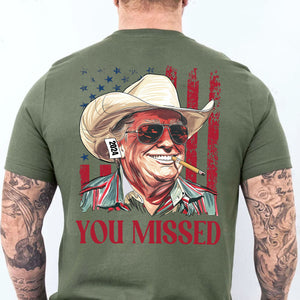 Trump You Missed Shirt | Trump Fight Tee | Trump Cowboy You Missed Shirt | Trump Supporters Backside Shirt Dark C1490 - GOP