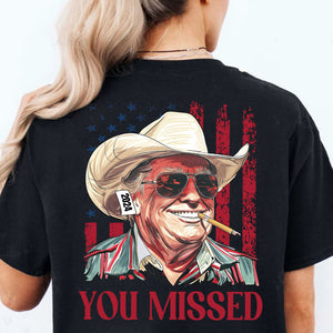 Trump You Missed Shirt | Trump Fight Tee | Trump Cowboy You Missed Shirt | Trump Supporters Backside Shirt Dark C1490 - GOP