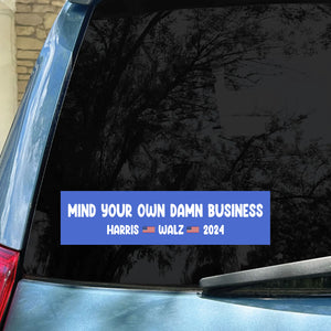 Mind Your Own Damn Business Harris Walz 2024 Decal | Kamala Harris 2024 Car Decal | Democrat Stickers K1498 - KH2