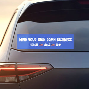 Mind Your Own Damn Business Harris Walz 2024 Decal | Kamala Harris 2024 Car Decal | Democrat Stickers K1498 - KH2