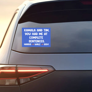 Kamala And Tim, You Had Me At Complete Sentences Harris Walz 2024 Decal | Kamala Harris 2024 Car Decal | Democrat Stickers K1499 - KH2