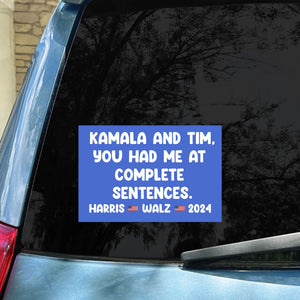 Kamala And Tim, You Had Me At Complete Sentences Harris Walz 2024 Decal | Kamala Harris 2024 Car Decal | Democrat Stickers K1499 - KH2