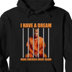 I Have A Dream Make America Great Again Shirt | Anti Trump Shirt | Democrat Shirt Dark T1518 - GOP