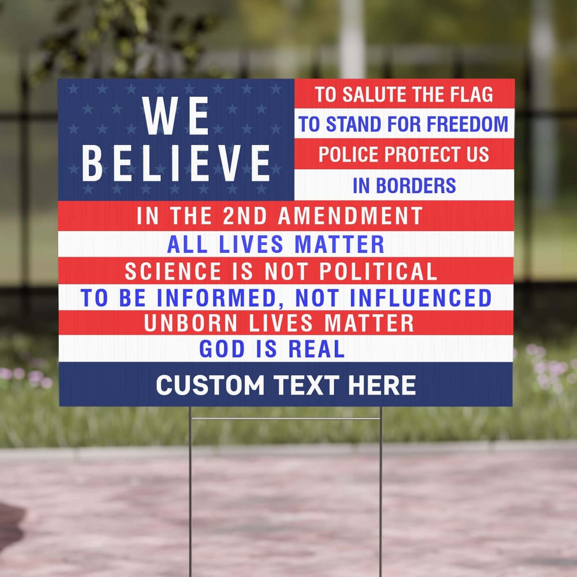 Conservative We Believe, 2nd Amendment, Police Protect Us, God Is Real Yard Sign | US Flag All Lives Matter Yard Sign T1523