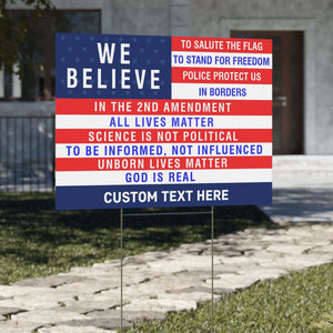 Conservative We Believe, 2nd Amendment, Police Protect Us, God Is Real Yard Sign | US Flag All Lives Matter Yard Sign T1523