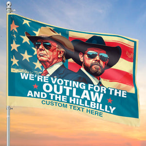 We're Voting For The Outlaw And Hillbilly Flag | Trump Vance Flag | Trump Supporters Garden Flag House Flag T1537 - GOP