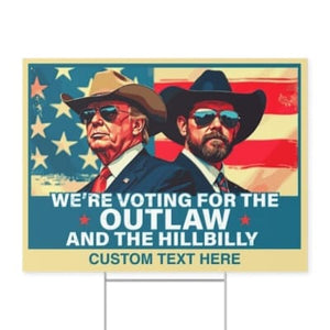 We're Voting For The Outlaw And Hillbilly Yard Sign | Republican Yard Sign | Trump Supporters Yard Sign T1537 - GOP