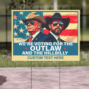 We're Voting For The Outlaw And Hillbilly Yard Sign | Republican Yard Sign | Trump Supporters Yard Sign T1537 - GOP