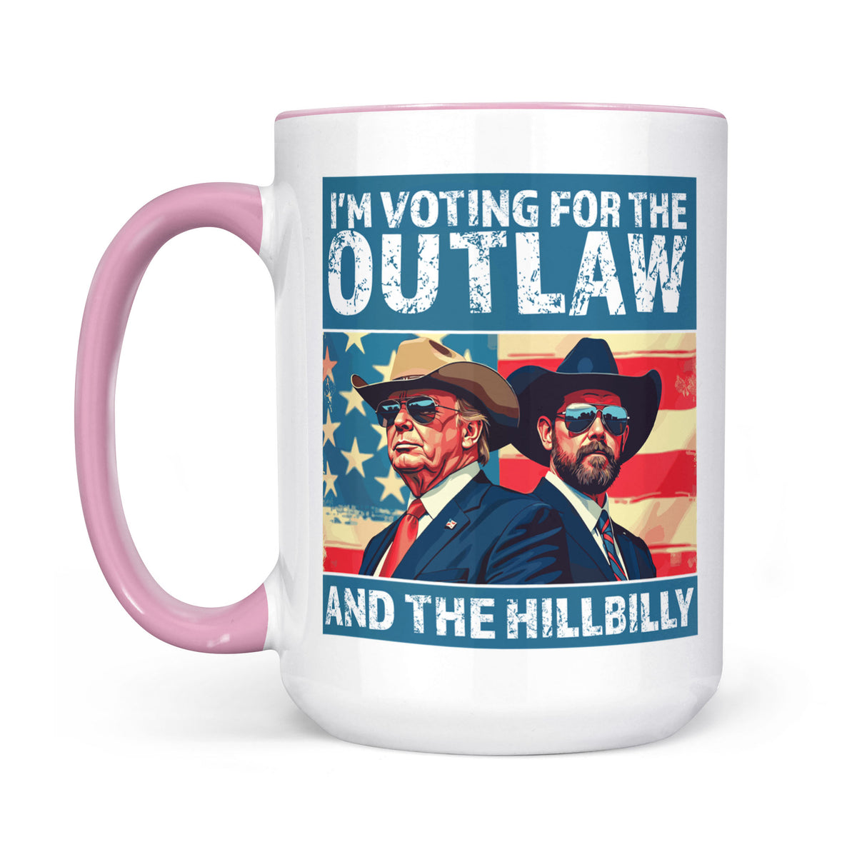 I'm Voting For The Outlaw And Hillbilly Mug | Trump Vance Mug | Trump Supporters White Mug Accent Mug T1537 - GOP