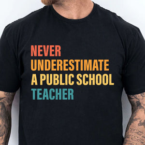 Never Underestimate A Public School Teacher Shirt | Kamala Harris 2024 Shirt | Democrat Shirt Dark T1542 - KH2