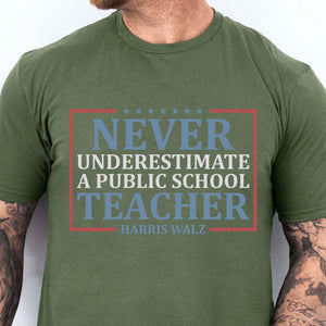 Never Underestimate A Public School Teacher Shirt | Kamala Harris 2024 Shirt | Democrat Shirt Dark T1545 - KH2