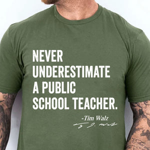 Never Underestimate A Public School Teacher Shirt | Kamala Harris Shirt | Tim Walz Shirt | Democrat Shirt Dark T1548 - KH2