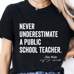 Never Underestimate A Public School Teacher Shirt | Kamala Harris Shirt | Tim Walz Shirt | Democrat Shirt Dark T1548 - KH2