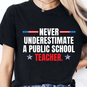 Never Underestimate A Public School Teacher Shirt | Kamala Harris 2024 Shirt | Democrat Shirt Dark T1550 - KH2