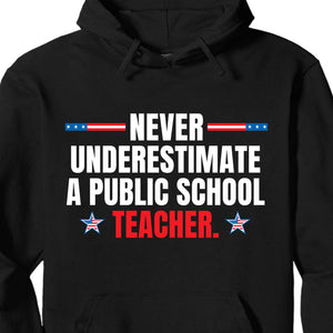 Never Underestimate A Public School Teacher Shirt | Kamala Harris 2024 Shirt | Democrat Shirt Dark T1550 - KH2