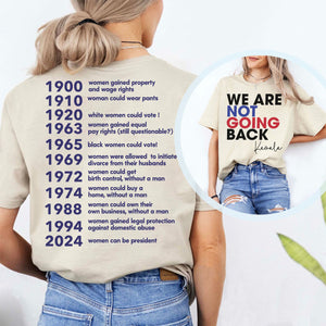 We Are Not Going Back Shirt | Kamala Harris 2024 Shirt | Democrat Front & Back Shirt Bright T1551 - KH2