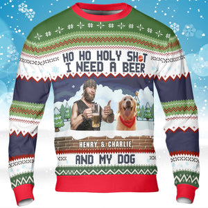 Ho Ho Holy I Need A Beer Wine And My Pet | Custom Photo Ugly Christmas Sweater | Christmas All-Over Printed Sweatshirt - C1552