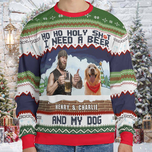 Ho Ho Holy I Need A Beer Wine And My Pet | Custom Photo Ugly Christmas Sweater | Christmas All-Over Printed Sweatshirt - C1552