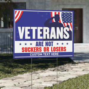 Veterans Are Not Suckers Or Losers Yard Sign | Biden Kamala Harris 2024 Yard Sign | Democrat Yard Sign T1558 - KH2