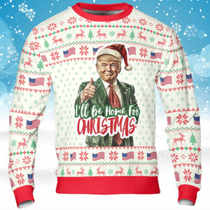 Trump I'll Be Home For Christmas Sweater, Trump 2024 Christmas All-Over-Printed Sweatshirt T1559 - GOP